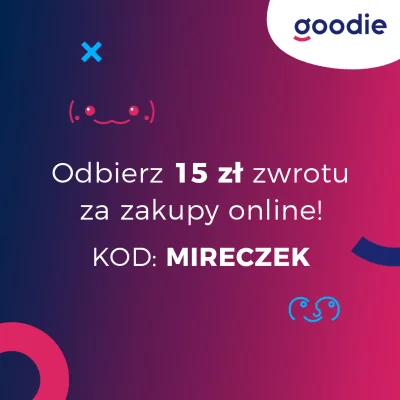 Goodie_pl - Mirki, wpisujcie w goodie kod MIRECZEK, a otrzymacie 15 zł na swoje konto...