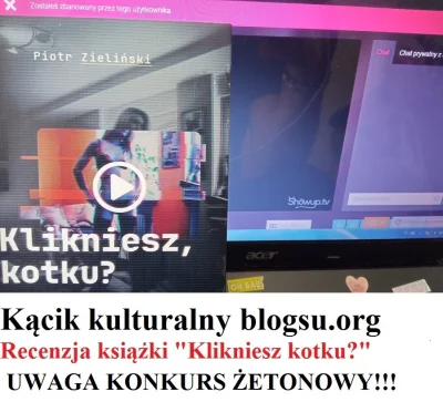 BlogSU - Recenzja książki „Klikniesz kotku” oraz konkurs z nagrodą żetonową.

Zapra...