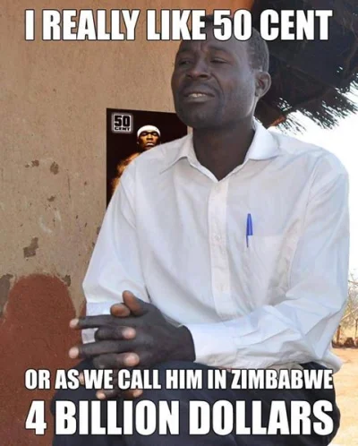 BrakPomysluNaNick - @pies_ogrodnika: będziemy prawie tak bogaci jak obywatele Zimbabw...
