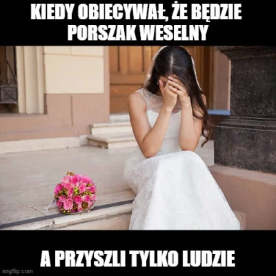 bylem_zielonko - Porszak weselny Sama Drabuloka

#heheszki #humorobrazkowy #wesele ...