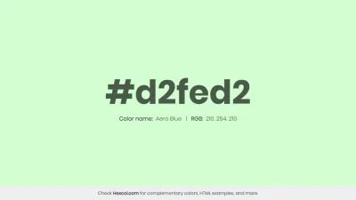 mk27x - Kolor heksadecymalny na dziś:

 #d2fed2 Aero Blue Hex Color - na stronie zn...