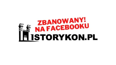 sropo - Fanpejdż Historykon.pl zbanowany!
Niestety stało się coś niespodziewanego! (...