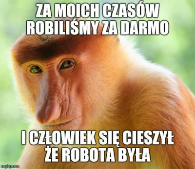 Kaktus80 - @Gaku745: Może byś komuchu jeszcze chciał otrzymywać zapłatę za swoją prac...