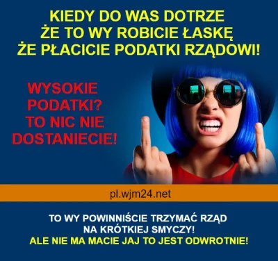 MarkUK - To ja robię łaskę ze płacę podatki a nie rząd ze je bierze!