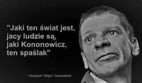 Tytus1224 - OGÓŁEM TAK TO JEST SAMI WIDZICIE 
#kononowicz #famemma