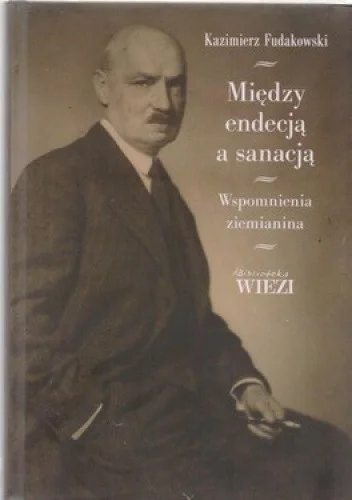 wiecejszatana - Poszukuję #ksiazki Kazimierz Fudakowski Między endecją a sanacją. Wsp...