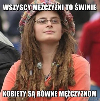 Nieszkodnik - > czyli dla kobiet osiągnięciem jest upodobnienie się do mężczyzn.

@...