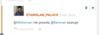 n.....z - @STANISLAW_PALUCH: nieprawda* 

Musisz wrócić do podstawówki chyba :/