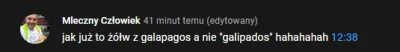 p.....o - Chciałeś zablysnac slaweczku, ale sie nie udalo. To bylo swiadome galipados...