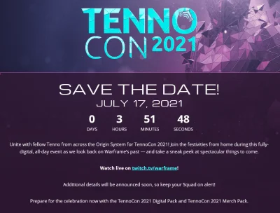 S.....0 - #warframe
Tennocon dzisiaj od 18:30 
Tennolive dzisiaj o 23:00

Pamięta...