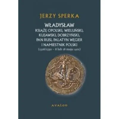 Balcar - 1302 + 1 = 1303

Tytuł: Władysław książę opolski, wieluński, kujawski, dobrz...