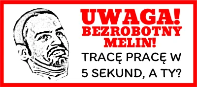 jobless - No witam! Akat mam bete z uszatka, bo kolejny tydzień bez pracy! Buhahahaha...