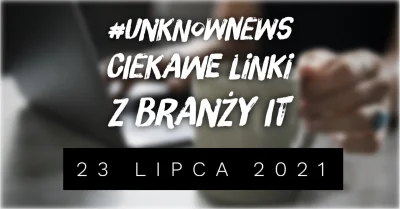imlmpe - ◢ #unknownews ◣
 Twoja cotygodniowa porcja ciekawych linków z branży IT już ...