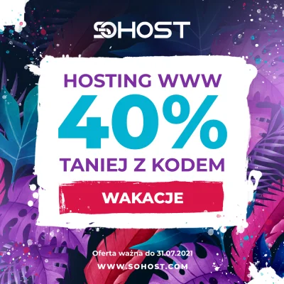 sohost - Ostatnie dni wakacyjnej promocji w sohost®!

Z kodem WAKACJE hosting 40% t...