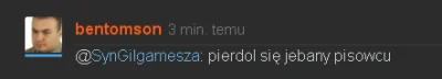 SynGilgamesza - to uczucie gdy nazwiesz jakiegoś typa pisowcem i przychodzi drugi typ...