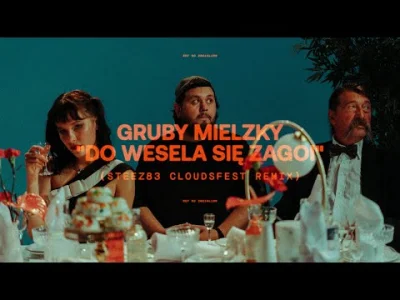 donOGR - Gruby Mielzky - Do Wesela Się Zagoi (Steez83 CloudsFest Remix)

#nowoscpol...