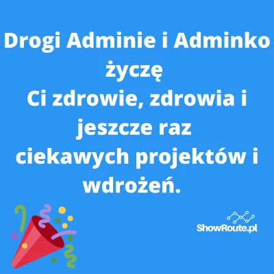 Showroute_pl - W każdy ostatni piątek lipca obchodzimy Dzień Administratora. 
Życzym...