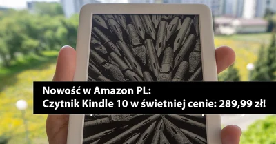 Vroobelek - W polskim Amazonie zadebiutował właśnie Kindle 10. I to od razu w świetne...