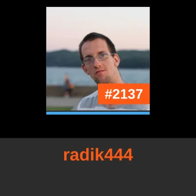 b.....s - @radik444: to Ty zajmujesz dzisiaj miejsce #2137 w rankingu! 
#codzienny213...