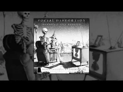 CulturalEnrichmentIsNotNice - Social Distortion - Mommy's Little Monster
#muzyka #ro...