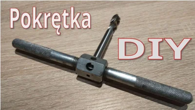 InzynierProgramista - Pokrętka DIY do gwintowania + ciekawostka

Przedstawiam mater...