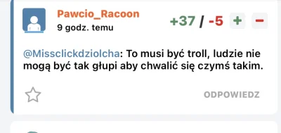 Pawcio_Racoon - @roshida55: Pisałem że to troll ;)