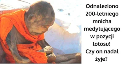 mlattari68 - Odnaleziono 200-letniego mnicha siedzącego w pozycji lotosu! Czy duchown...