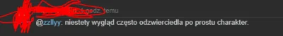 tbhilt - No jak tam przegrywy Was charakter, tzn. wygląd?

Dzisiaj dowiedziałem się...