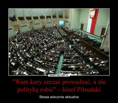 vendaval - @Wurzel: 

 Piłsudski miał jedno określenie, na takich polityków...