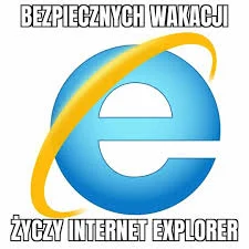 krecik0724 - #internetexplorer #heheszki #humorobrazkowy #wakacje