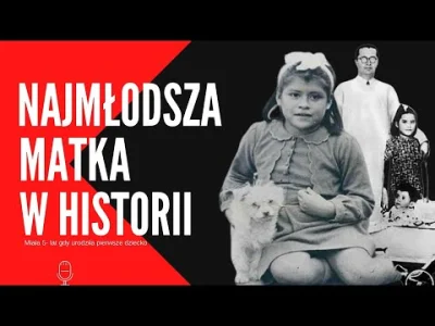 Ptaszek99 - Najmłodsza znana matka w historii medycyny