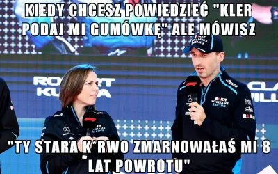 WstretnyOwsik - #!$%@? że wtedy się Robert znalazł w Williamsie to nie mogę przeżałow...