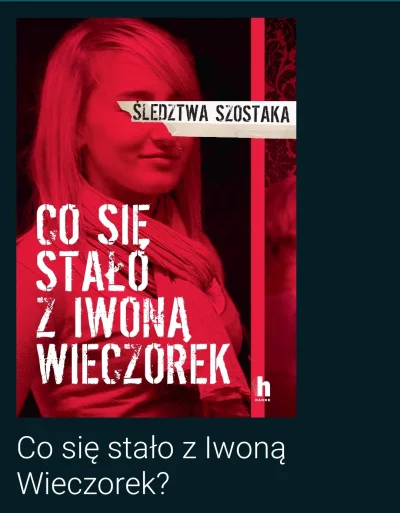 runnerrunner - Czytam tą książkę bo interesuje mnie sprawa Iwony. 
Autor twierdzi że ...