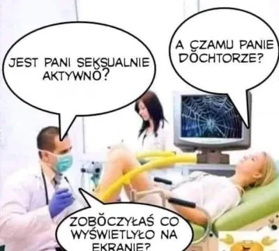 p.....7 - (⌒(oo)⌒)
#ginekolog #seks #heheszki #czeskiememy