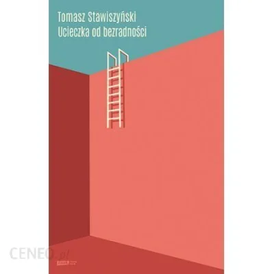 s.....w - 1794 + 1 = 1795

Tytuł: Ucieczka od bezradności
Autor: Tomasz Stawiszyński
...
