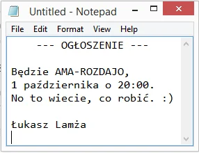 LukaszLamza - Uwaga, ważne ogłoszenie społeczne. ;) Zbliżają się dwie fajne okazje do...