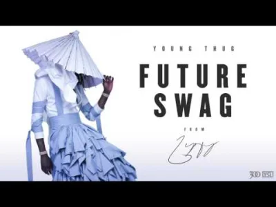 p.....k - Young Thug – Future Swag / Jeffery (2016)

Pure flames, P*NK waiting room...