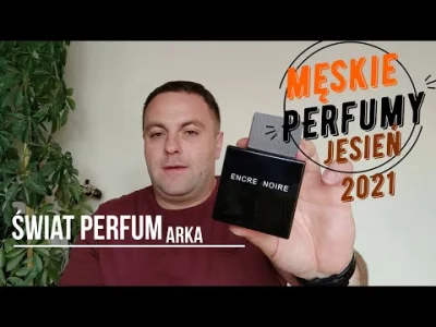 Kera212 - Propozycje męskich perfum na jesień 2021 ( ͡° ͜ʖ ͡°)
#perfumy #swiatperfum...