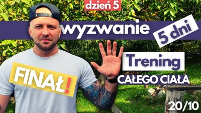 choke69 - cześć,

jest już gotowe całe wyzwanie 5 dniowe - serdecznie zapraszam do ...