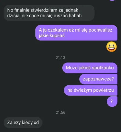 K.....D - @Pralko-suszarka Po prostu w międzyczasie pisała z kilkoma i wybiera najlep...