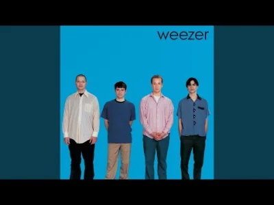 xPrzemoo - Weezer - My Name is Jonas
Album: Weezer [Blue Album]
Rok wydania: 1994
...