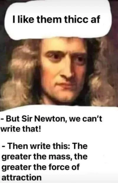 Mishy - Sir Isaac Newton nigdy by czegoś takiego nie zrobił
#heheszki