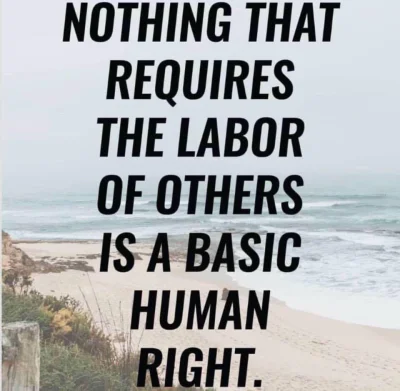 Cantrustme - @uszyk90: Nic, co wymaga pracy ludzkiej nie jest prawem człowieka. Bo ni...