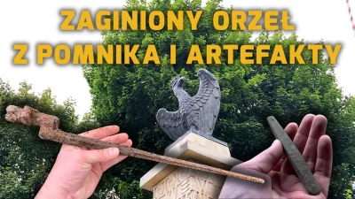 Zwiadowca_Historii - Zaginiony Orzeł z pomnika i artefakty - poszukiwania z Adamem Si...