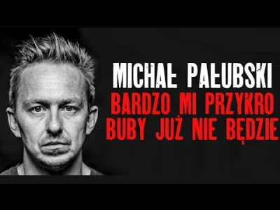 karma-zyn - MICHAŁ PAŁUBSKI - Bardzo mi przykro, buby już nie będzie (2021) (całe nag...