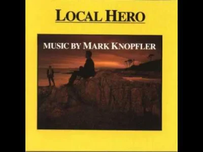 HeavyFuel - Mark Knopfler - Going Home (theme of the local hero)
 Local Hero (1983) ...