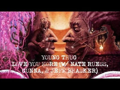 QuaLiTy132 - Young Thug - Love You More (with Nate Ruess, Gunna & Jeff Bhasker)


...