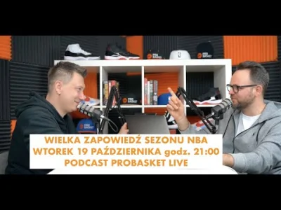 PROBASKET - Polecam i zapraszam 50. podcast PROBASKET LIVE - czyli wielka zapowiedź n...