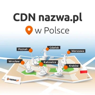 nazwapl - CDN nazwa.pl: Wrocław, Poznań, Katowice, Gdańsk, Kraków i Warszawa

CDN n...