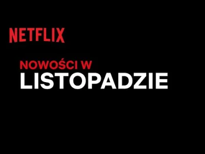 upflixpl - Listopadowe premiery na Netflix | Lista oficjalna

W listopadzie po krót...